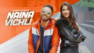 NAINA VICHLI - MONEY AULAKH